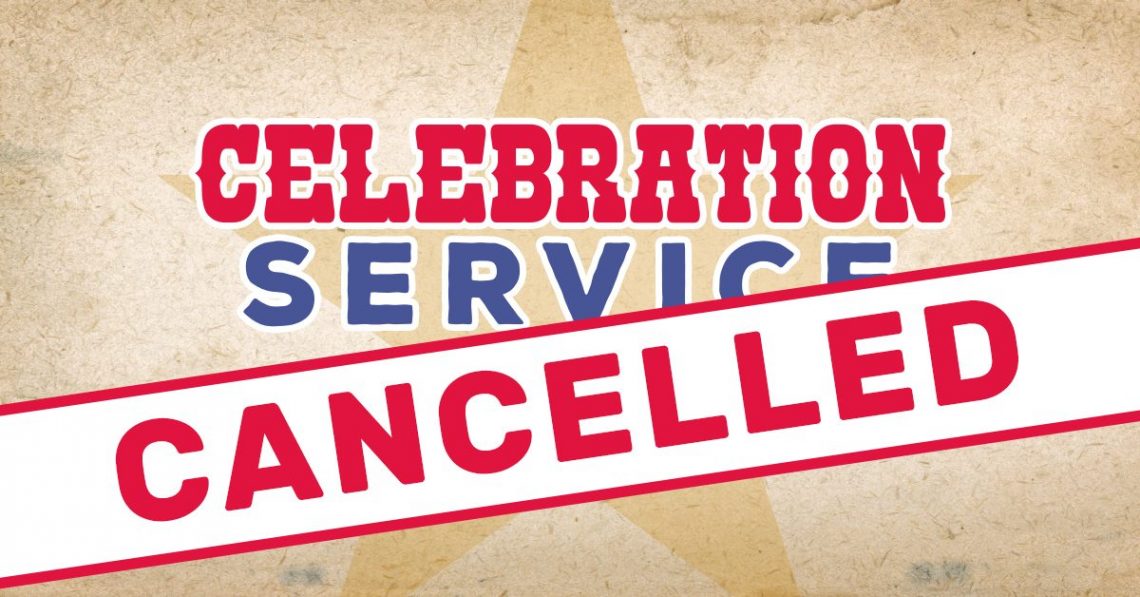 Texan Celebration Service Cancelled