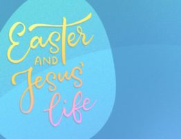 Easter and Jesus' Life written in script, in pastel colours on a blue background