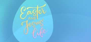 Easter and Jesus' Life written in script, in pastel colours on a blue background