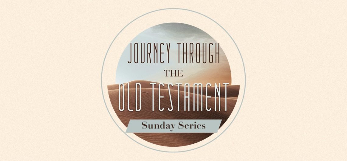 Journey Through the Old Testament Sunday Series